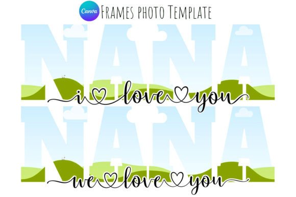 Celebrate Nana: A Guide to the We and I Love You NANA Canva Frame