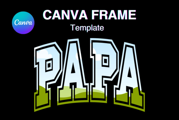 Dad PAPA Canva Frame Template Varsity: Your Guide